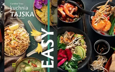 Książka "Kuchnia Tajska. Najlepsze przepisy" z apetycznymi daniami: pad thai, zupa z krewetkami, curry.