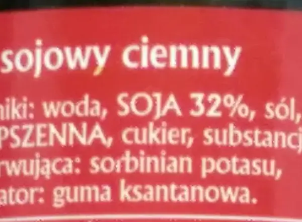 Sos sojowy ciemny. Składniki: woda, SOJA 32%, sól, mąka PSZENNA, cukier, substancja konserwująca: sorbinian potasu, emulgator: guma ksantanowa.