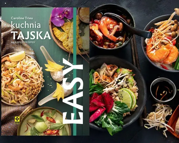 Książka "Kuchnia Tajska. Najlepsze przepisy" prezentuje apetyczne dania: Pad Thai z krewetkami, zielone curry, zupę Tom Yum i inne.